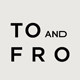 TO AND FRO