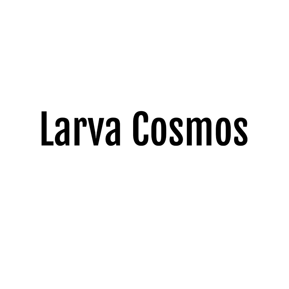 LarvaCosmos