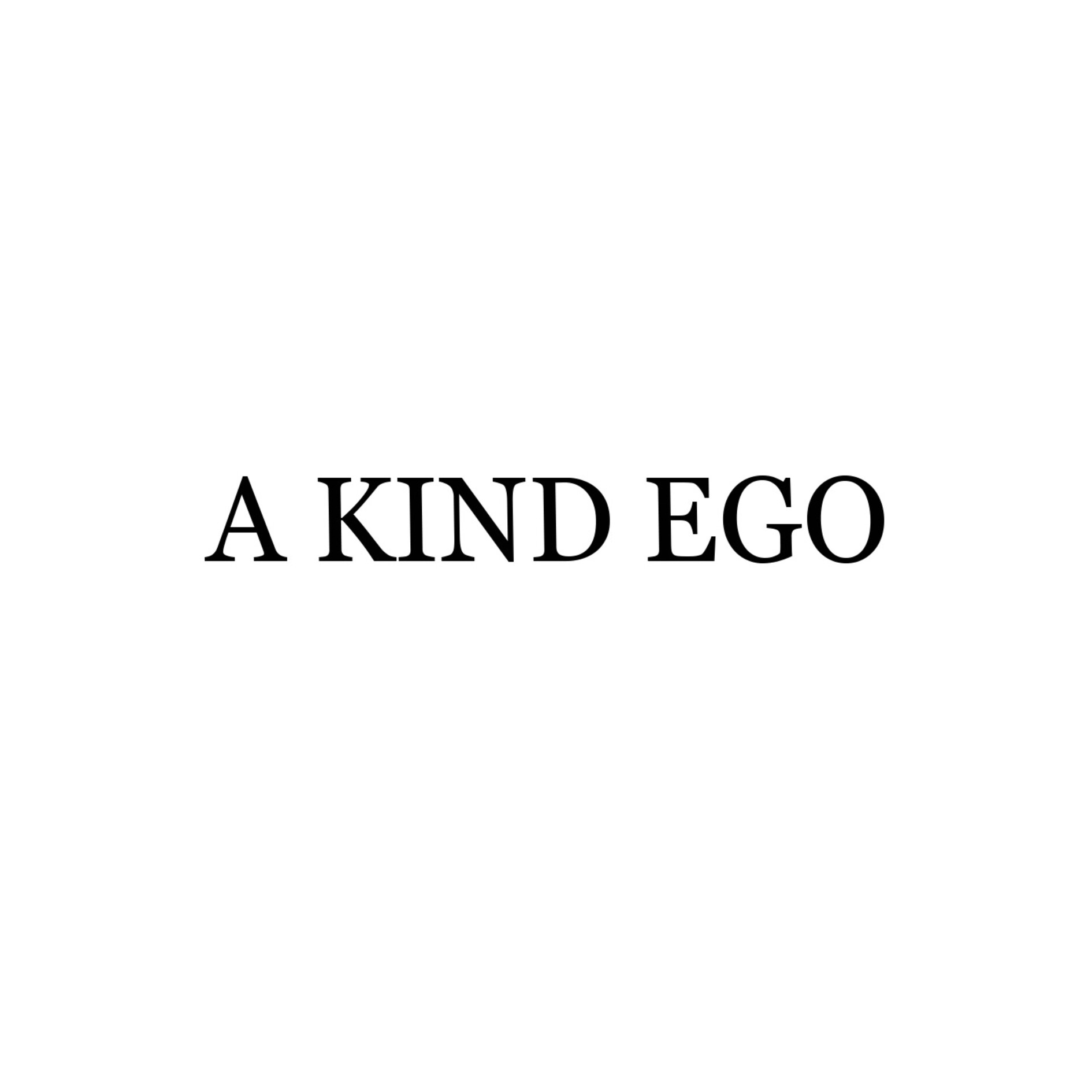 A KIND EGO