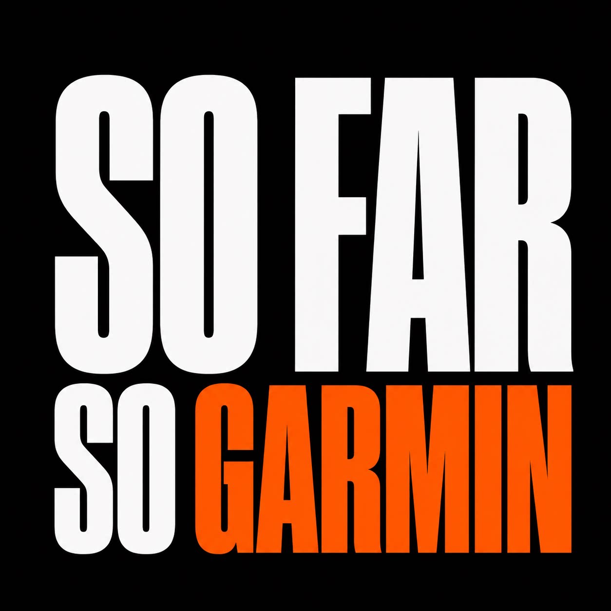 So Far So Garmin