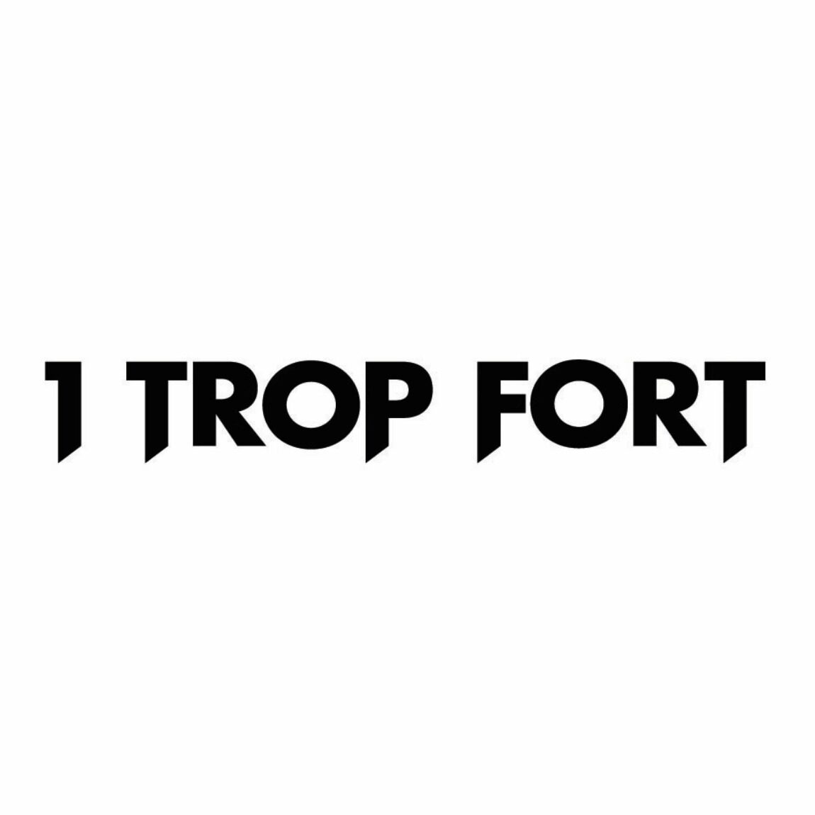 1 TROP FORT OFFICIAL 店铺LOGO