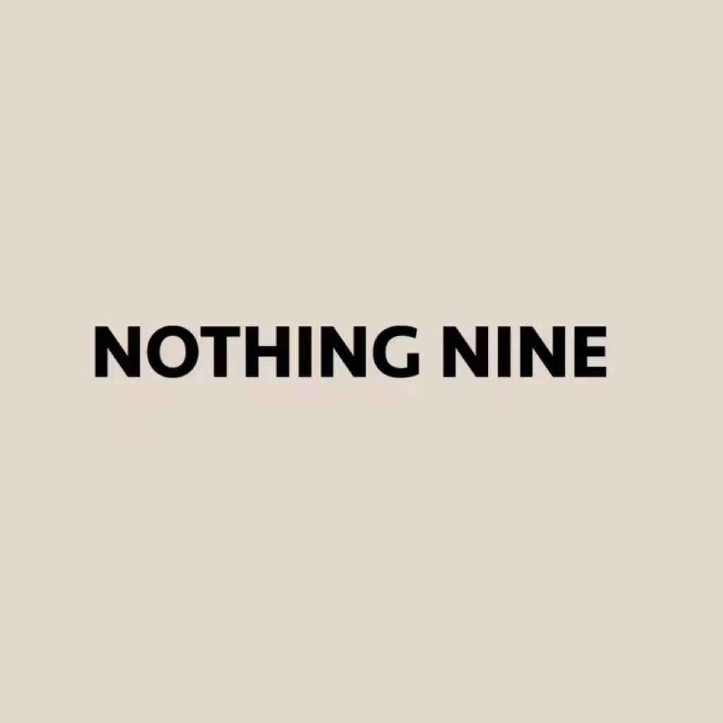NOTHING NINE