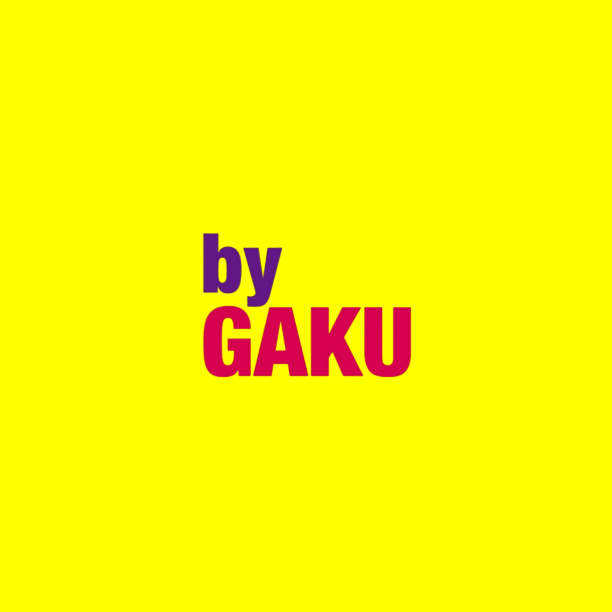 by GAKU