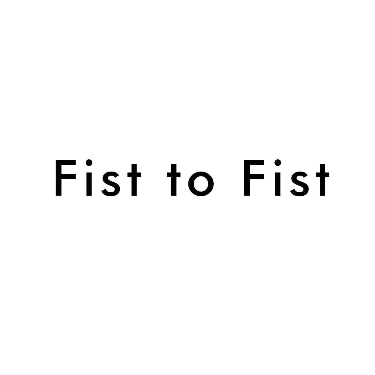 Fist to Fist