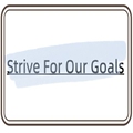 Strive For Our Goals
