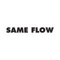 SAME FLOW