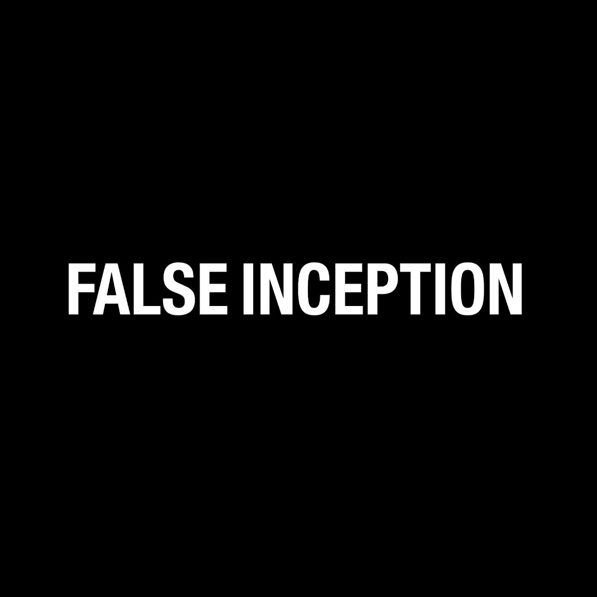 False Inception