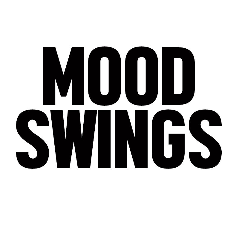 MOODSWINGS情绪波动